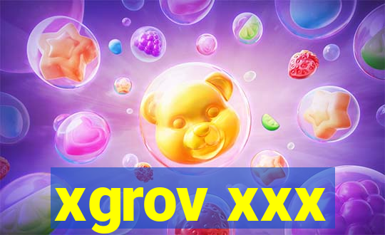 xgrov xxx